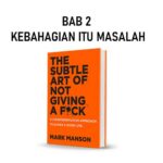 Ringkasan Buku The Subtle Art of Not Giving a F*ck Bab 2