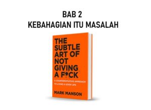 Read more about the article Ringkasan Buku The Subtle Art of Not Giving a F*ck Bab 2