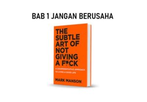 Read more about the article The Subtle Art of Not Giving a F*ck Bab 1 – Ringkasan Buku