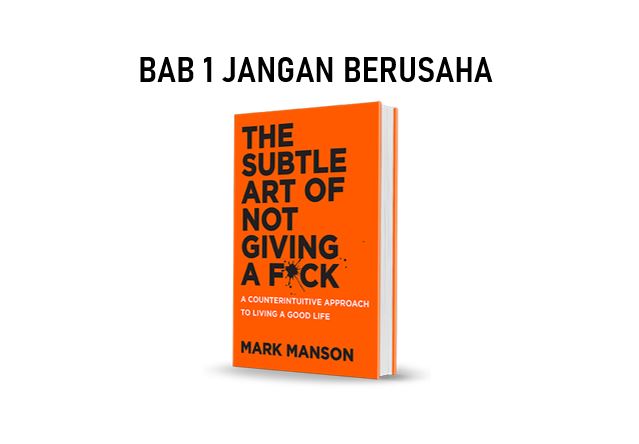 You are currently viewing The Subtle Art of Not Giving a F*ck Bab 1 – Ringkasan Buku