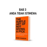 Ringkasan Buku The Subtle Art of Not Giving a F*ck Bab 3