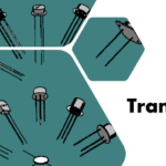 Transistor | Pengertian, Fungsi,dan Jenis-jenis Transistor