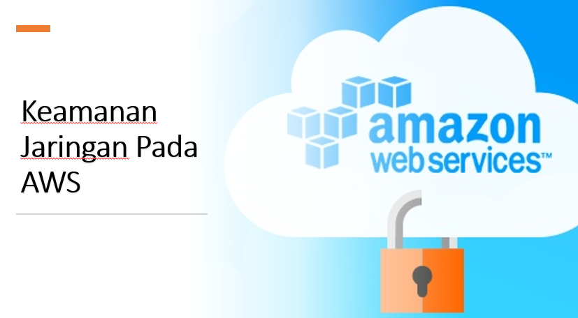 Read more about the article Pengaturan Keamanan Jaringan Pada VPC AWS