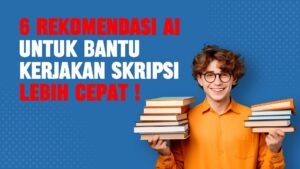 Read more about the article TOOLS INI BISA BANTU SKRIPSI KAMU CEPET SELESAI !
